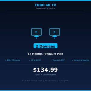 12 Months Premium IPTV Subscription – 2 Devices | Fubo 4K TV