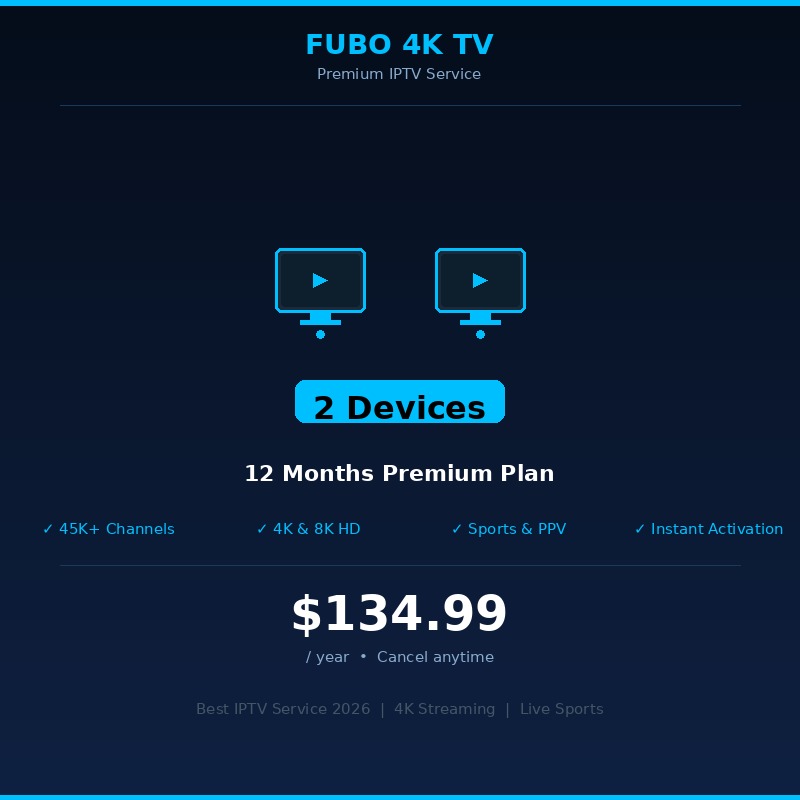 12 Months Premium IPTV Subscription – 2 Devices | Fubo 4K TV
